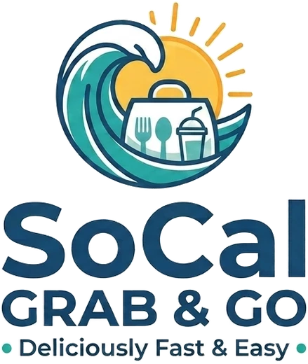 SoCal Grab & Go. Deliciously Fast & Easy